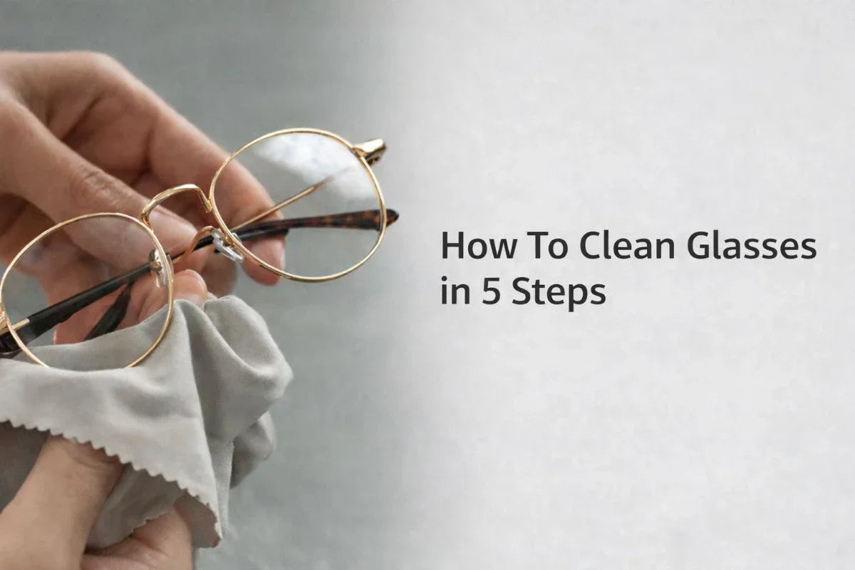 How To Clean Glasses in 5 Steps?